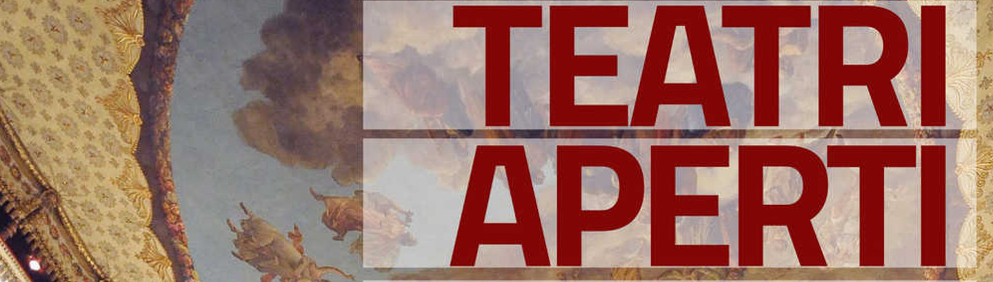 Teatri aperti _ iniziative gratuite in tutta Italia