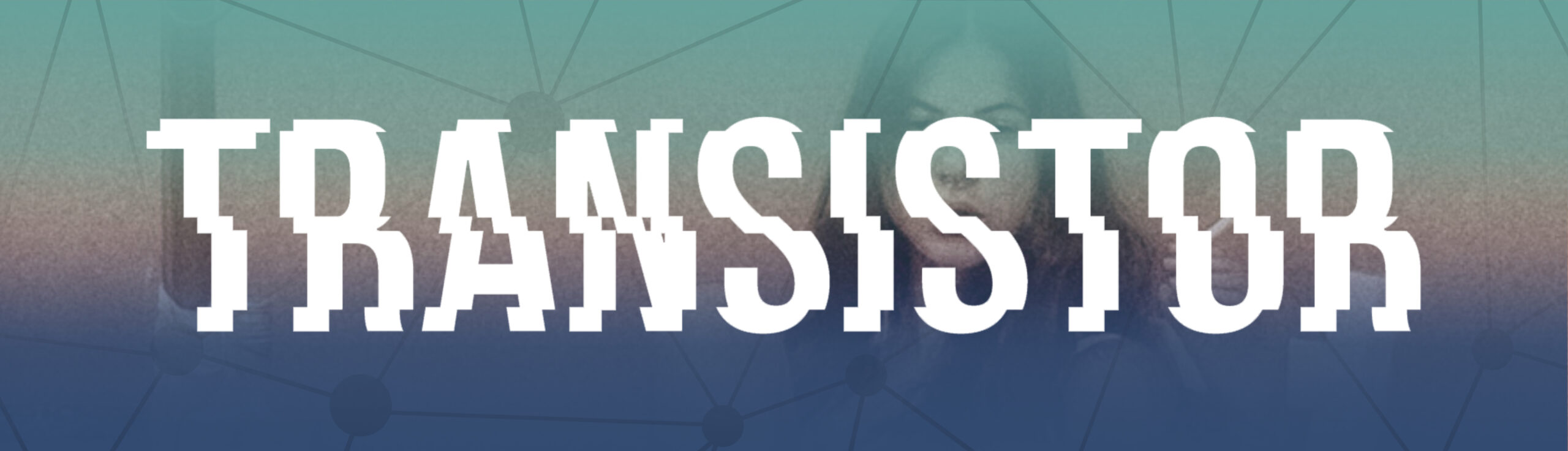 TRANSISTOR 2023 – Nuove Generazioni